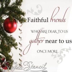 Holiday & Christmas Wall Decals & Stickers: Faithful friends who are dear to us, gather near to us once more