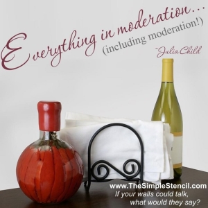 "Everything in moderation, including moderation..." Julia Child Vinyl Wall Saying Quote