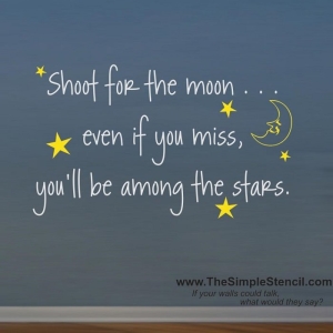 "Shoot for the moon..." - Motivational Quote with Vinyl Wall Words