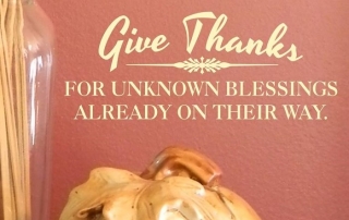 "Give thanks for unknown blessings are on their way" - Thanksgiving Quote with Custom Vinyl Wall Words