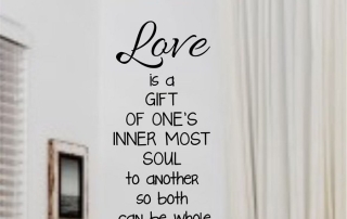 "Love is a gift of one's inner most soul..." - Buddha Vinyl Wall & Window Quote