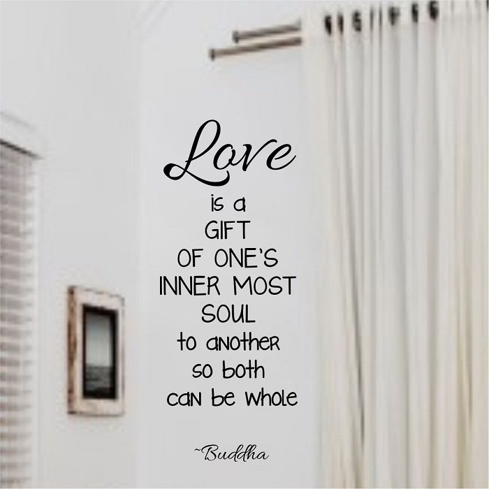 "Love is a gift of one's inner most soul..." - Buddha Vinyl Wall & Window Quote