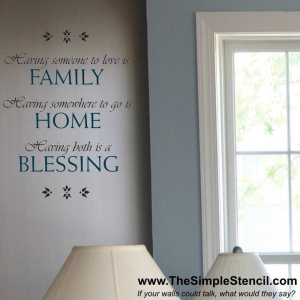 "Having someone to love is family. Having somewhere to go is home. Having both is a blessing." - Family Room Wall Quotes & Sayings