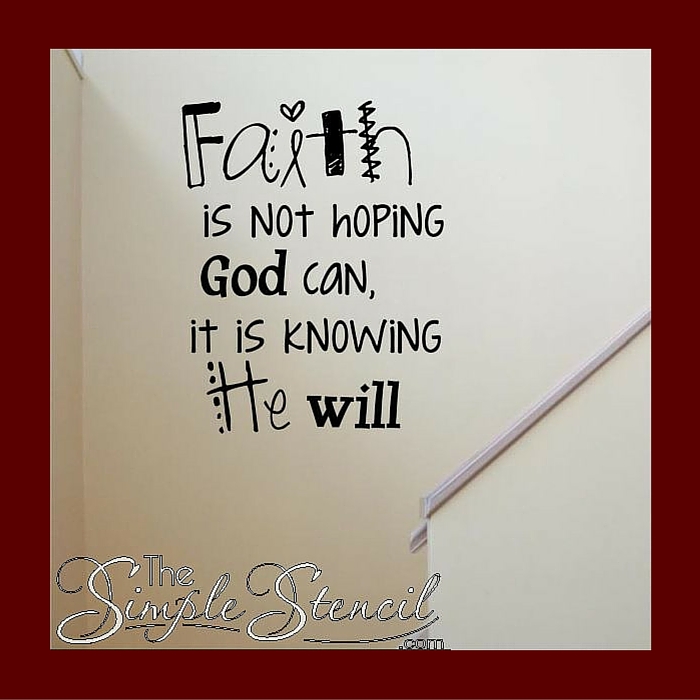 Faith Is Not In Knowing God Can It Is In Knowing He Will Inspirational Christian Wall Decals 700x700