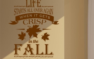 Life Starts All Over Again When It Gets Crisp In The Fall Vinyl Wall Decal 600x600