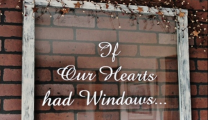 If-Our-Hearts-Had-Windows-Custom-Vinyl-Wall-Decal-On-Vintage-Window-Pane-Ideas