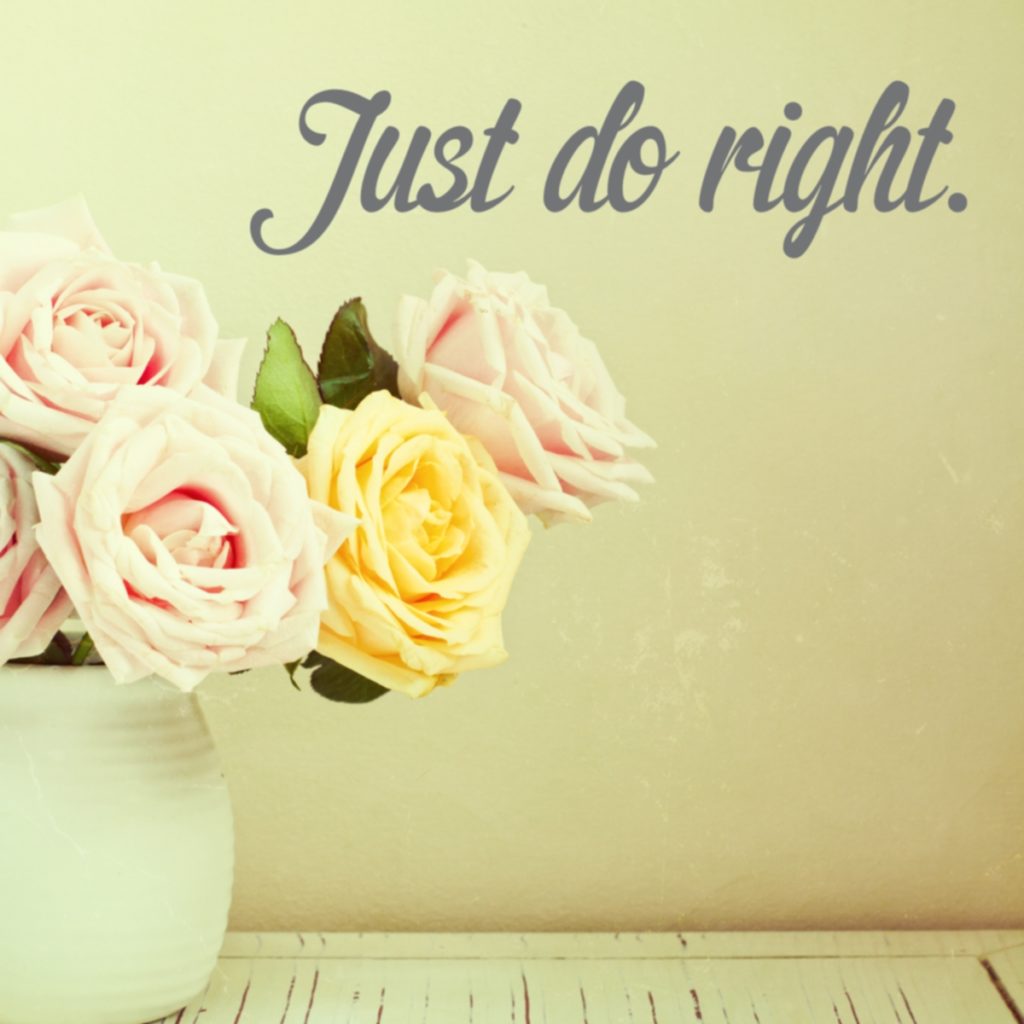 Just Do Right – Maya Angelou