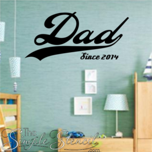 Dad - Since 2014 | Personalize this Dad wall decal with the year he became a father... this makes a wonderful gift for Dad's and Grandpas! 