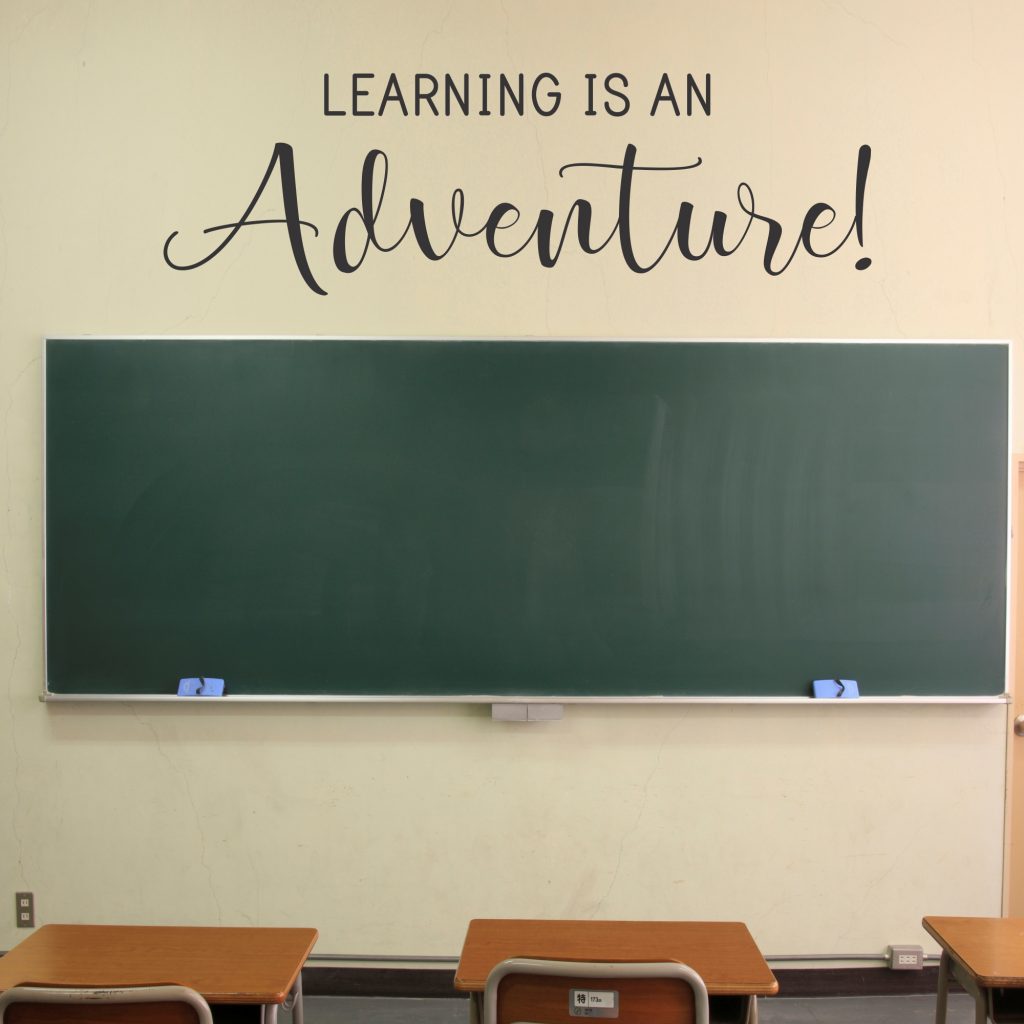 Custom Learning is an Adventure wall decal that comes in over 70 colors and many sizes to match your classroom style and size. 