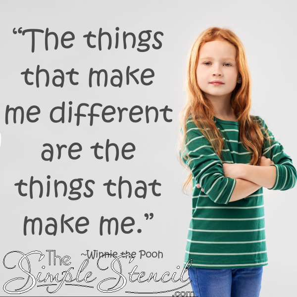 The things that make me different are the things that make me. ~Winnie the Pooh A wall quote decal to boost your children's confidence and self acceptance at home or school. 