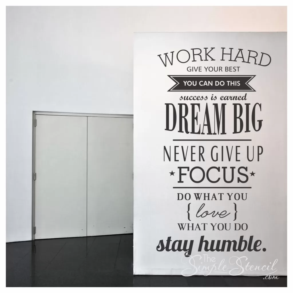 Large wall decal display for business office walls to encourage and inspire workers. Reads: Work Hard, give your best, you can do this, success is earned, dream big, never give up, focus, do what you love, love what you do, stay humble. _ Available in many sizes and colors at TheSimpleStencil.com