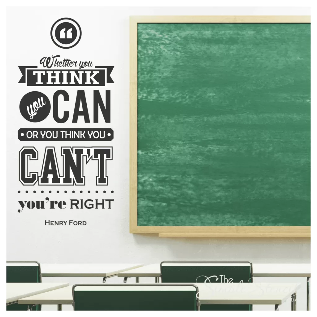 Whether you think you can or you think you can't, you're right. Henry Ford | Large professionally designed vinyl wall quote decal for motivation in office or school settings. Image and decal artwork available at TheSimpleStencil.com