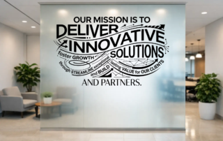 Custom mission statement wall decal displayed on lobby wall - creative custom design created by The Simple Stencil for easy decal install that is easy to apply and changeable or removable.