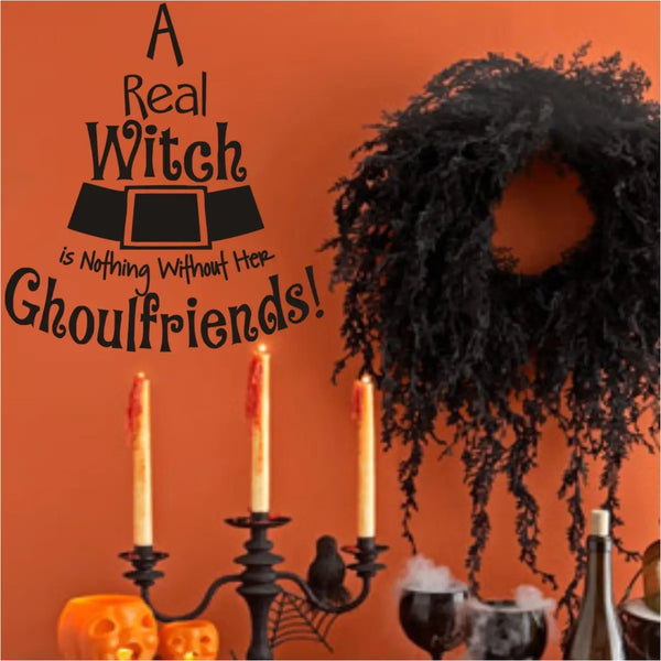 A real witch is nothing without her ghoulfriends witch hat decal